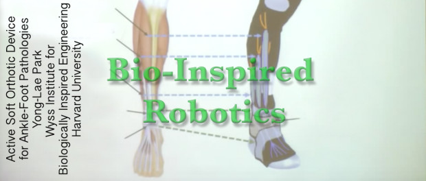 Bio-Inspired_Robotics Example of Bio-Inspired Robotics: Active Soft Orthotic Device for Ankle-Foot Pathologies Yong-Lae Park Wyss Institute for Biologically Inspired Engineering Harvard University, 2012