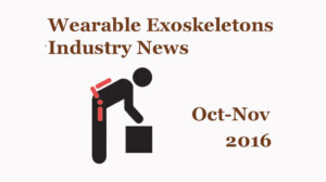 Wearable Exoskeleton Industry News Oct-Nov 2016