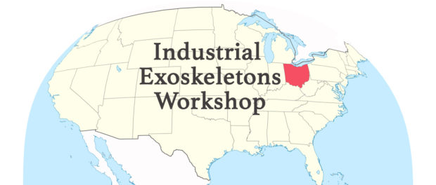Ohio Industrial Exoskeletons Workshop Ohio Industrial Exoskeletons Workshop