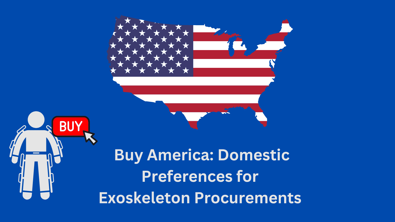 Buy America Domestic Preferences for Exoskeleton Procurements