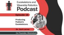 Dr Zach Lerner Biomotum on Pediatric Exoskeletons on Episode 15 Podcast
