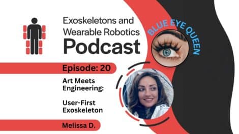 Episode 20 Art Meets Engineering User-First Exoskeleton Melissa D