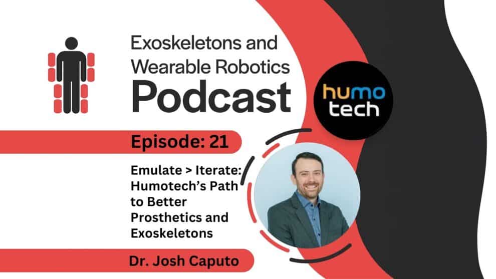 Episode 21 Emulate Iterate 0 Humotech’s Path to Better Prosthetics and Exoskeletons
