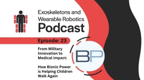 Episode 23 From Military Innovation to Medical Impact Bionic Power is Helping Children Walk Again