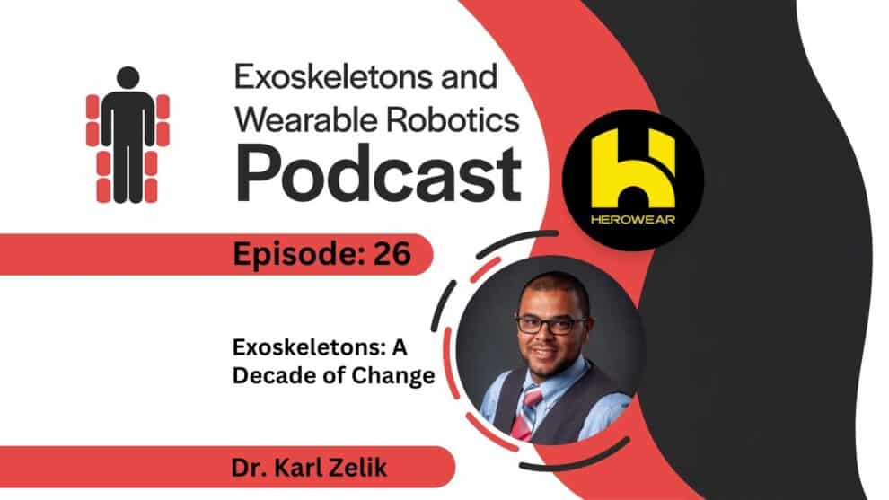 Episode 26 Title A decade of exoskeleton change podcast with Dr Karl Zelik